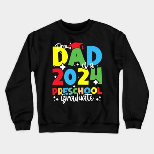 Proud Dad of a 2024 Preschool Graduate, Funny preschool Graduation Crewneck Sweatshirt